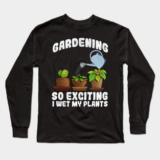 I wet my plants for gardener Long Sleeve T-Shirt